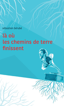 Là où les chemins de terre finissent